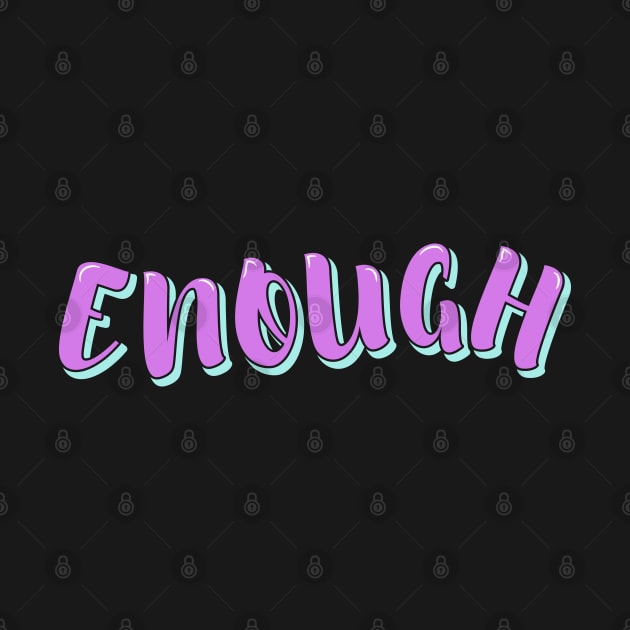 Enough by ardp13