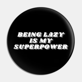 Being Lazy Is My Superpower. Funny Procrastination Saying Pin