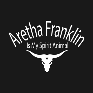 Aretha Franklin Is My Spirit Animal T-Shirt