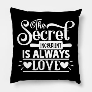 The secret ingredient is always love Pillow