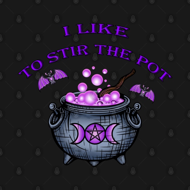 I like to stir the pot by Illusion Granduer