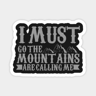 I must go the mountains are calling me Magnet