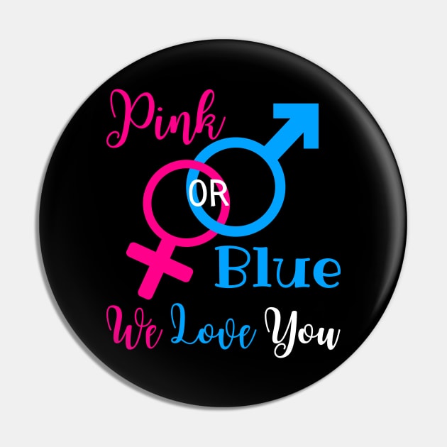 Gender Reveal Party New Parents - Pink Or Blue We Love You Pin by Murray's Apparel