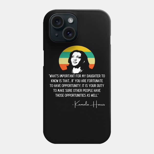 My Daughter Madam VP Harris Quote Biden Inauguration 2021 Phone Case by Lone Wolf Works