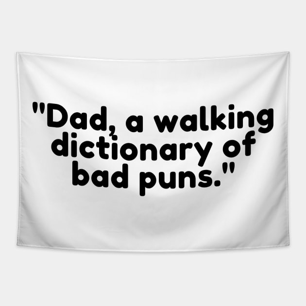 Dad, a walking dictionary of bad puns. Tapestry by DadSwag