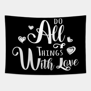 Do All Things With Love | sweet quotes Tapestry