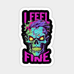 Funny Halloween zombie Drawing: "I Feel Fine" - A Spooky Delight! Magnet