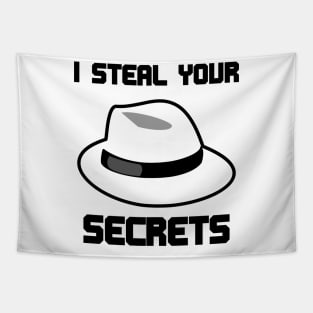 White hat hacker steals your secrets Tapestry