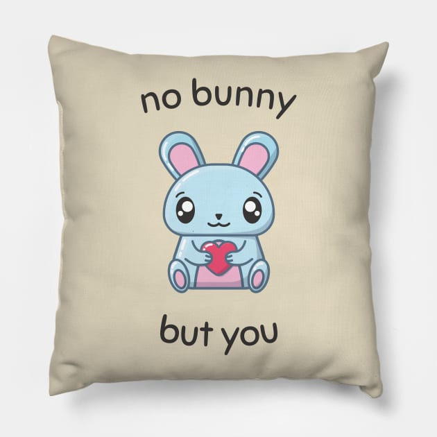 No Bunny but You Pillow by StimpyStuff