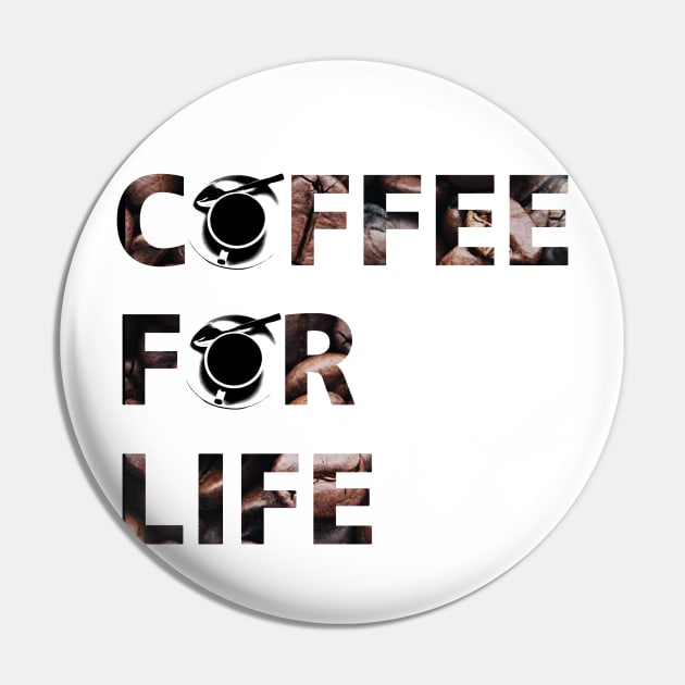 Coffee for life Pin by ZerkanYolo