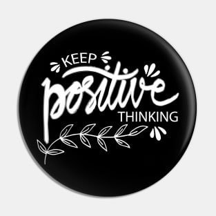 Keep Positive Thinking Pin