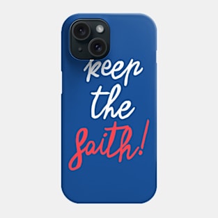 Keep the faith! Phone Case