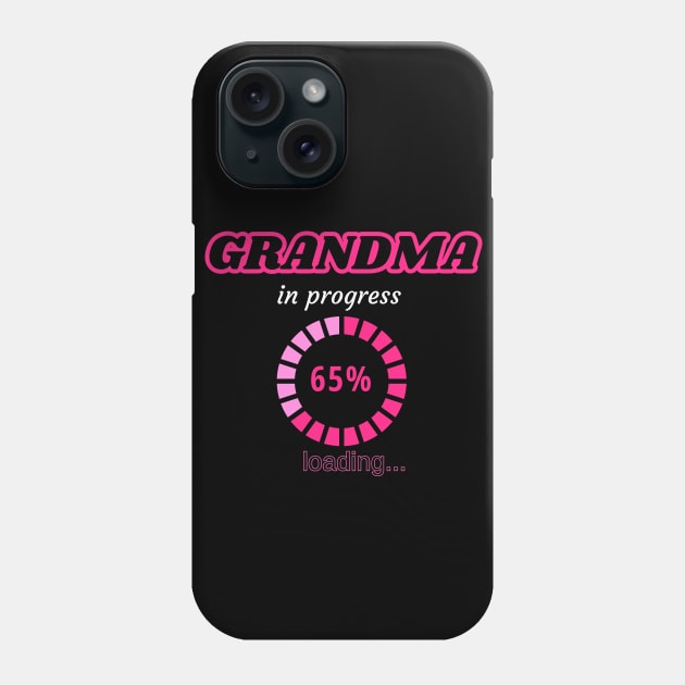 Grandma in progress Phone Case by JT SPARKLE