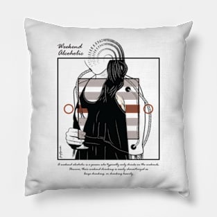 Weekend Alcoholic version 8 Pillow