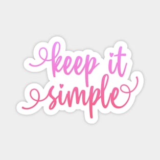 Keep it simple Magnet