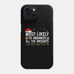 Most Likely To Organize All The Presents Family Matching Phone Case