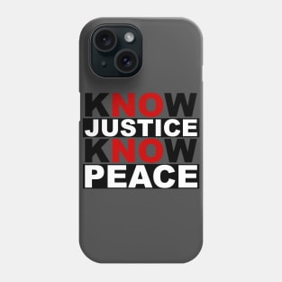 know justice know peace Phone Case