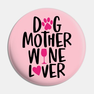 Dog Mother Wine Lover Pin