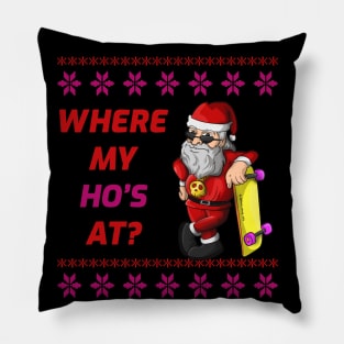 Skater Christmas Where my Hos at - Santa Skateboarding Pillow