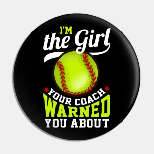 I'm The Girl Your Coach Warned You About - Tennis Pin