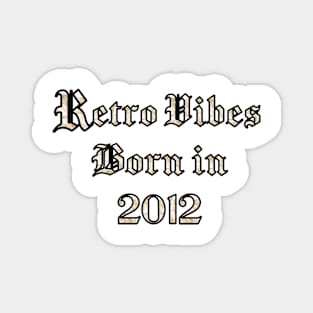 2012 vintage birthday Magnet