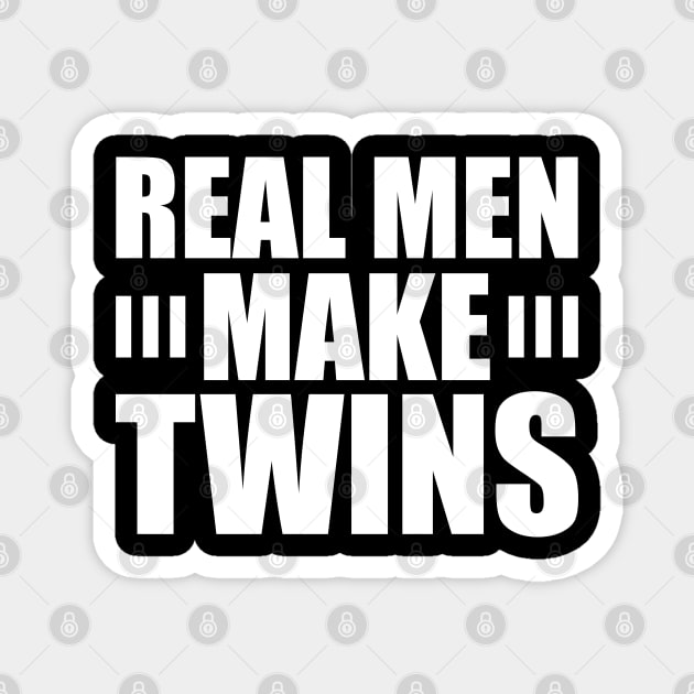 Real Men Make Twins w Magnet by KC Happy Shop