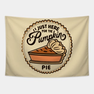 I'm just here for the Pumpkin Pie Tapestry