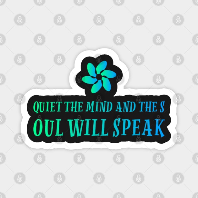 quiet the mind and the soul will speak Magnet by SR8891