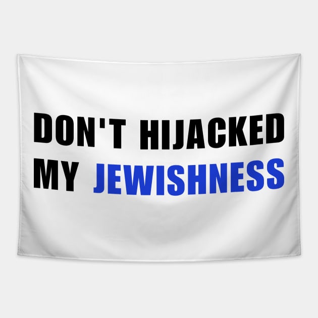 Don't Hijacked My Jewishness Jew Stand With Palestine Tapestry by Mojakolane
