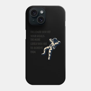 Lower your Goals Phone Case