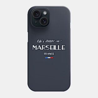 Life is Better in Marseille, France Flag Phone Case