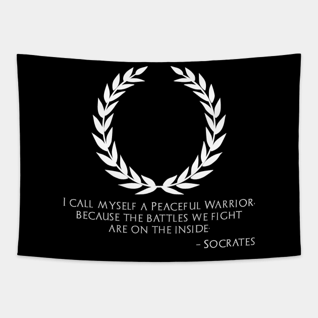 Ancient Greek Philosophy Socrates Quote - Peaceful Warrior Tapestry by Styr Designs