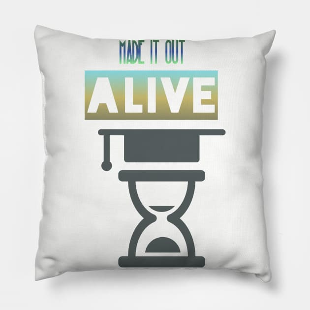 Made it out alive Pillow by Courtney's Creations