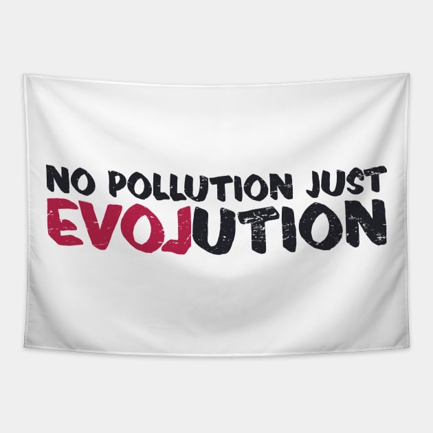 'No Pollution Just Evolution' Ocean Conservation Shirt Tapestry by ourwackyhome