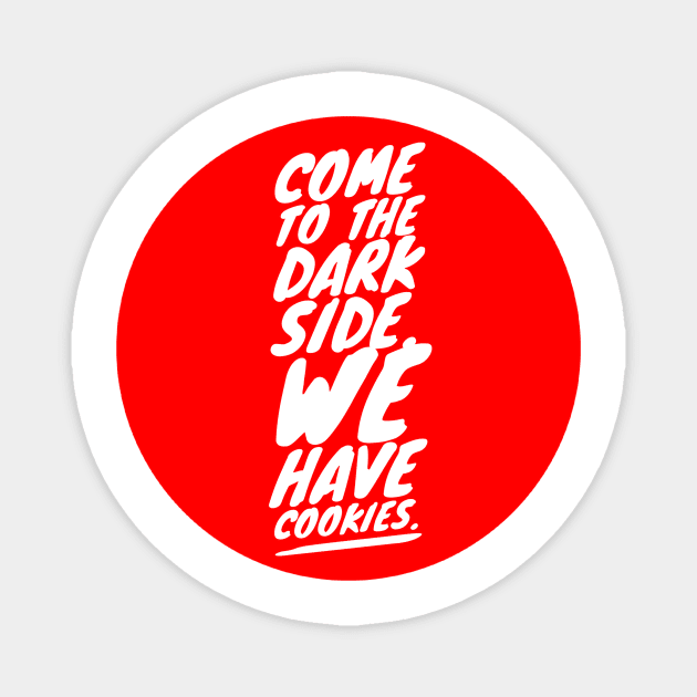 Come to the dark side. We have cookies Magnet by GMAT