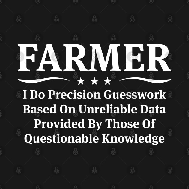 Farmer Definition I Do Precision Guesswork Based On Unreliable Data by Murder By Text