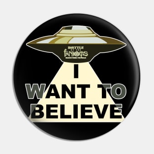 I Want to Believe Pin