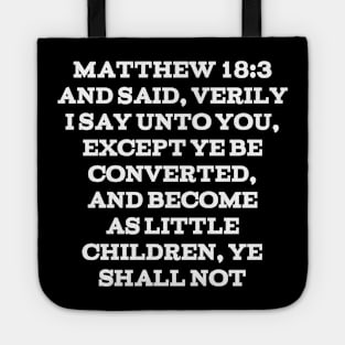 Matthew 18:3 King James Version (KJV) Bible Verse Typography Tote