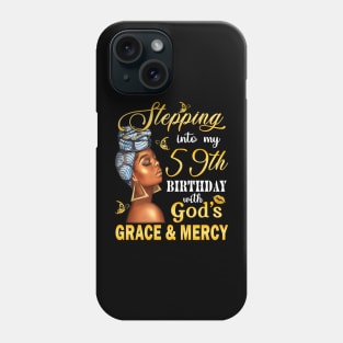 Stepping Into My 59th Birthday With God's Grace & Mercy Bday Phone Case