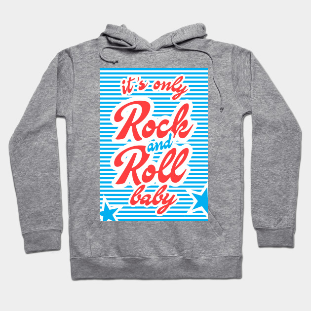 It S Only Rock And Roll Baby With Blue Stars Rockstar Hoodie