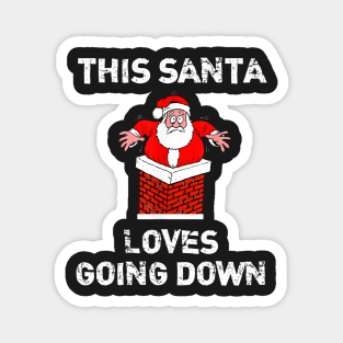 this santa loves going down christmas3 Magnet