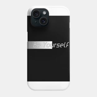 Be yourself Phone Case