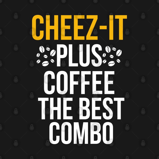 Cheez-it plus coffee, the best combo by mksjr