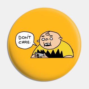 Don't Care! Pin