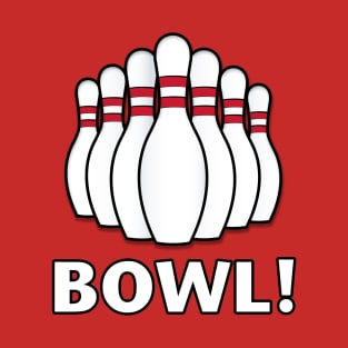 Bowl Pins: Bowl! T-Shirt