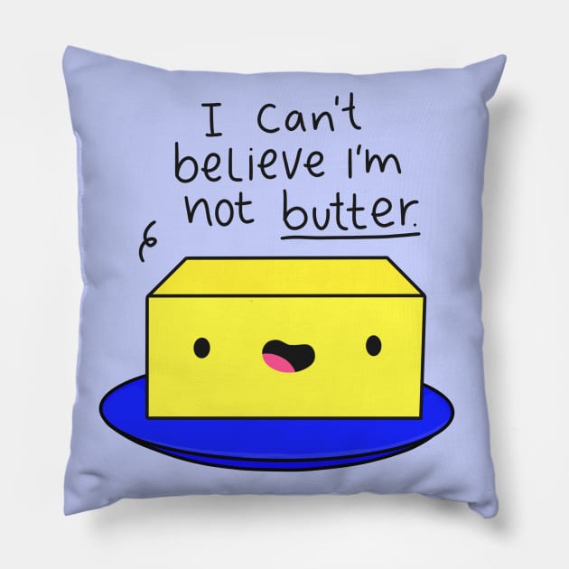 I Can't Believe I'm Not Butter Funny Butter Black Text Pillow by Sofia Sava