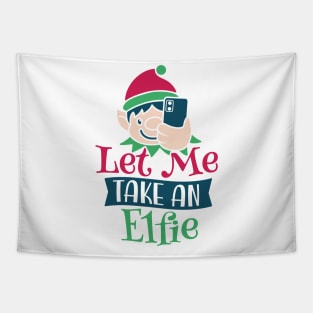 Best Gift for Merry Christmas - Let Me Take An Elfie X-Mas Tapestry