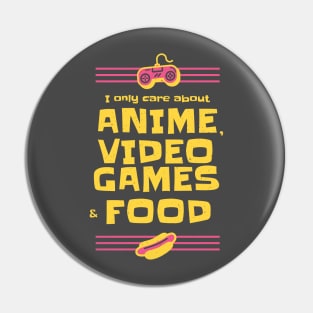 Anime Video Games and Food All I care about Pin