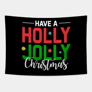 Have a holly jolly Christmas gift Tapestry