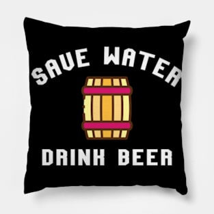 save water drink beer Pillow